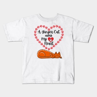 A Ginger Cat Owns My Heart - Orange Cat Lover Design Kids T-Shirt